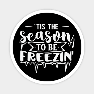 Tis the Season to be Freezin' Magnet